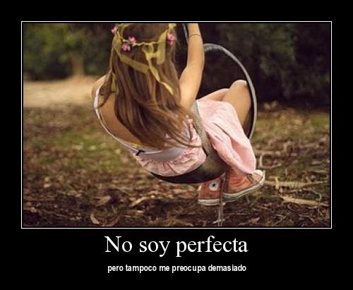 No soy perfecta pero