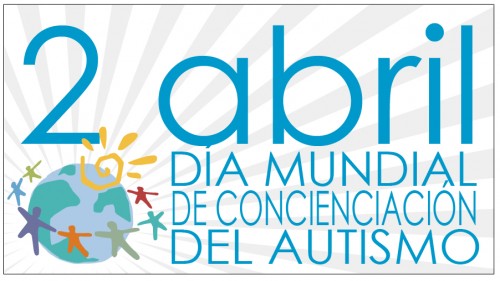 2 de Abril Dia Mundial de Concientizacion del Autismo